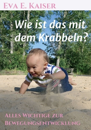 Wie ist das mit dem Krabbeln? von Kaiser,  Eva E.