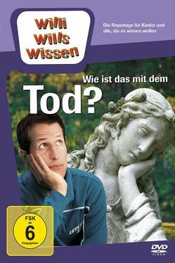 Wie ist das mit dem Tod? von Wege,  Ralph, Weitzel,  Willi