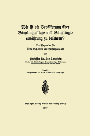 Wie ist die Bevölkerung über Säuglingspflege und Säuglingsernährung zu belehren? von Langstein,  Leo