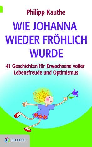 Wie Johanna wieder fröhlich wurde von Kauthe,  Philipp