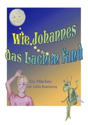 Wie Johannes das Lachen fand von Boersema,  Jutta