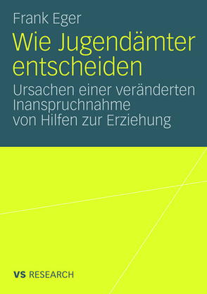 Wie Jugendämter entscheiden von Eger,  Frank