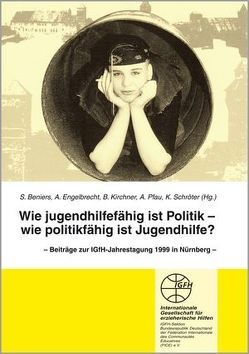 Wie jugendhilfefähig ist die Politik – Wie politikfähig ist Jugendhilfe von Beniers,  S, Engelbrecht,  A, Kirchner,  B