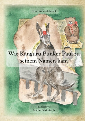 Wie Känguru Punker Paul zu seinem Namen kam von Schönrock,  Kim Laura, Schüttforth,  Marlies