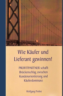 Wie Käufer und Lieferant gewinnen… von Probst,  Wolfgang