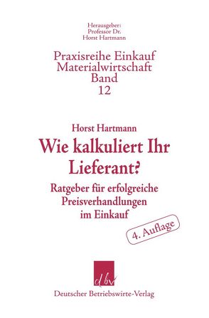 Wie kalkuliert Ihr Lieferant? von Hartmann,  Horst