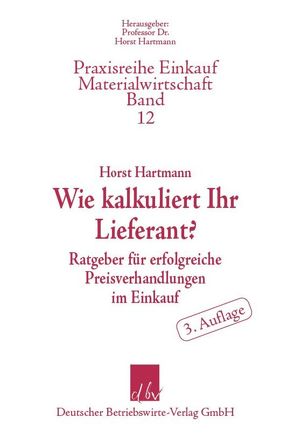 Wie kalkuliert Ihr Lieferant? von Hartmann,  Horst