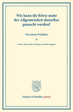 Wie kann die Börse mehr der Allgemeinheit dienstbar gemacht werden?