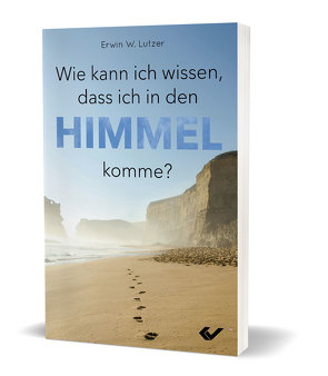 Wie kann ich wissen, dass ich in den Himmel komme? von Lutzer,  Erwin W.