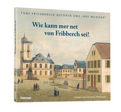 Wie kann mer net von Fribberch sei! von Benrath,  Henry, Herrmann,  Christian, Phillipps,  Wilhelm K, Schmidt,  Wolf, Scriba,  Franz, Stümpfig,  Erich