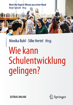 Wie kann Schulentwicklung gelingen? von Buhl,  Monika, Hertel,  Silke