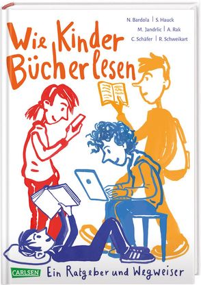 Wie Kinder Bücher lesen von "Senter Kreis", Bardola,  Nicola, Hauck,  Stefan, Jandrlic,  Mladen, Kehn,  Regina, Rak,  Alexandra, Schaefer,  Christoph, Schweikart,  Ralf