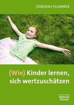 (Wie) Kinder lernen, sich wertzuschätzen von Plummer,  Deborah M.