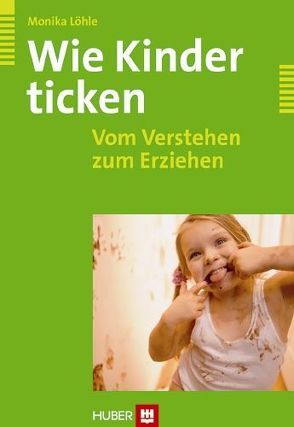 Wie Kinder ticken von Löhle,  Monika