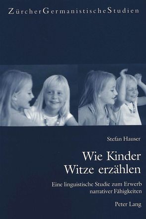 Wie Kinder Witze erzählen von Hauser,  Stefan