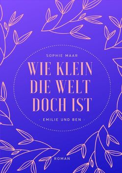 Wie klein die Welt doch ist von Maar,  Sophie