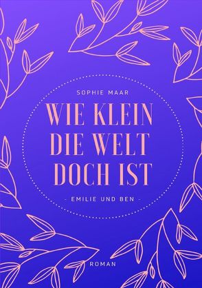 Wie klein die Welt doch ist von Maar,  Sophie