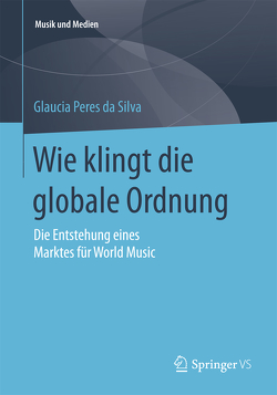 Wie klingt die globale Ordnung von Peres da Silva,  Glaucia