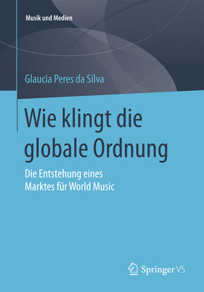 Wie klingt die globale Ordnung von Peres da Silva,  Glaucia