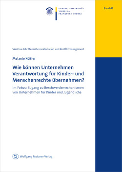 Wie können Unternehmen Verantwortung für Kinder- und Menschenrechte übernehmen? von Kössler,  Melanie