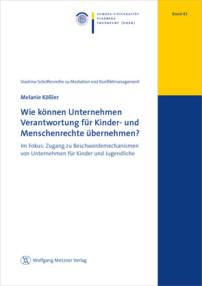 Wie können Unternehmen Verantwortung für Kinder- und Menschenrechte übernehmen? von Kössler,  Melanie