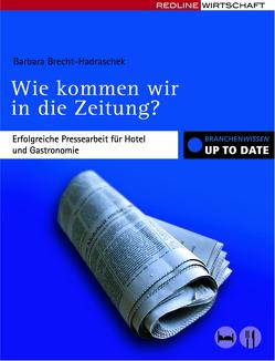 Wie kommen wir in die Zeitung? von Brecht-Hadraschek,  Barbara