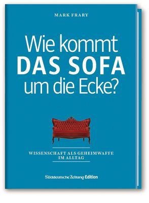 Wie kommt das Sofa um die Ecke? von Frary,  Mark