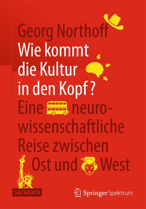 Wie kommt die Kultur in den Kopf? von Northoff,  Georg