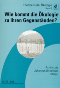 Wie kommt die Ökologie zu ihren Gegenständen? von Gnädinger,  Johannes, Lotz,  Achim