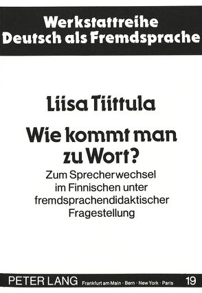 Wie kommt man zu Wort? von Tiittula,  Liisa