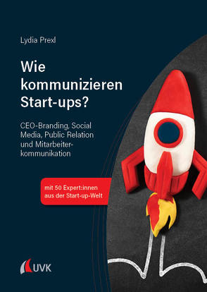 Wie kommunizieren Start-ups? von Prexl,  Lydia