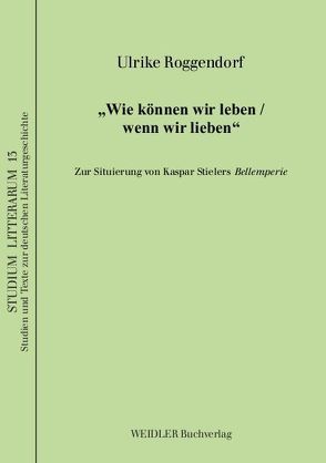 „Wie können wir leben /wenn wir lieben“ von Roggendorf,  Ulrike