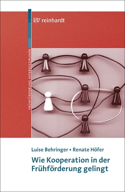 Wie Kooperation in der Frühförderung gelingt von Behringer,  Luise, Höfer,  Renate, Thurmair,  Martin