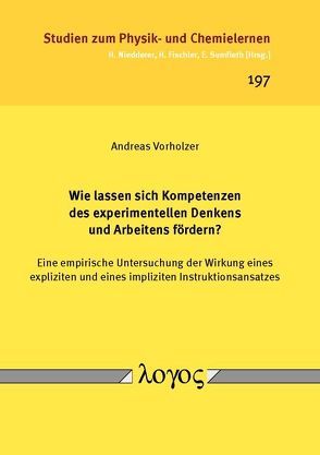 Wie lassen sich Kompetenzen des experimentellen Denkens und Arbeitens fördern? von Vorholzer,  Andreas