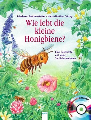 Wie lebt die kleine Honigbiene? von Döring,  Hans G, Reichenstetter,  Friederun