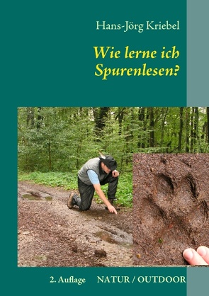Wie lerne ich Spurenlesen? von Kriebel,  Hans-Jörg