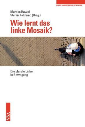 Wie lernt das linke Mosaik? von Hawel,  Marcus, Kalmring,  Stefan