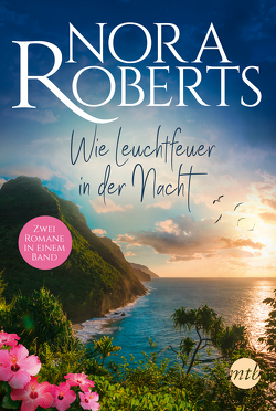 Wie Leuchtfeuer in der Nacht von Pohlmann,  Anne, Roberts,  Nora, Sajlo-Lucich,  Sonja