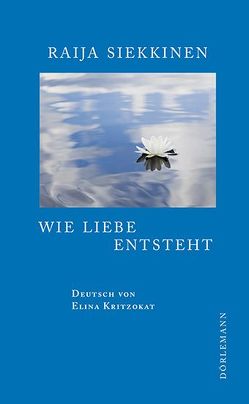 Wie Liebe entsteht von Kritzokat,  Elina, Siekkinen,  Raija, Wagner,  David