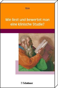 Wie liest und bewertet man eine klinische Studie? von Wink,  Konrad