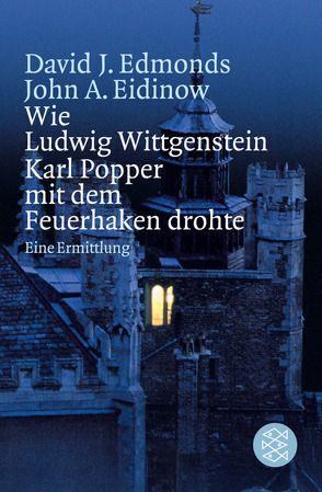 Wie Ludwig Wittgenstein Karl Popper mit dem Feuerhaken drohte von Edmonds,  David, Eidinow,  John, Engemann,  Fee, Fliessbach,  Holger, Gangloff,  Suzanne, Schumitz,  Angela