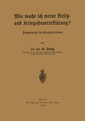 Wie mache ich meine Besitz- und Kriegssteuererklärung? von Strutz,  G.