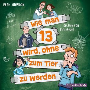 Wie man 13 wird, ohne zum Tier zu werden (Wie man 13 wird 2) von Johnson,  Pete, Kreuer,  Tim, von Vogel,  Maja