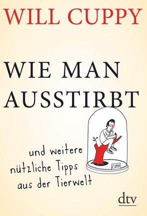 Wie man ausstirbt von Cuppy,  Will, Gruber,  Wolf, Wolff,  Lutz-W.