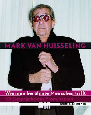 Wie man berühmte Menschen trifft von Huisseling,  Mark van