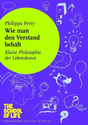 Wie man den Verstand behält von de Botton,  Alain, Perry,  Philippa, Schuler,  Karin