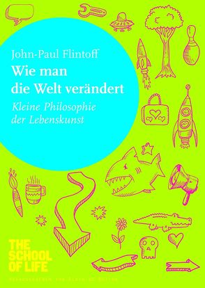 Wie man die Welt verändert von Flintoff,  John-Paul, Ifang,  Erika