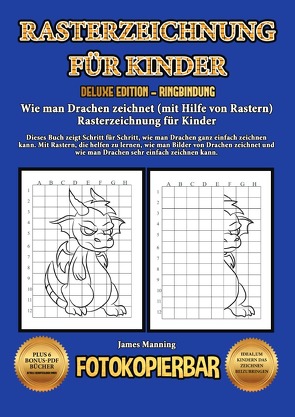 Wie man Drachen zeichnet (mit Hilfe von Rastern) Rasterzeichnung für Kinder von Manning,  James