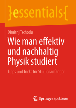 Wie man effektiv und nachhaltig Physik studiert von Tschodu,  Dimitrij