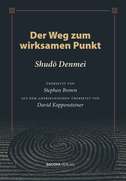 Der Weg zum wirksamen Punkt von Denmei,  Shudo, Koppensteiner,  David